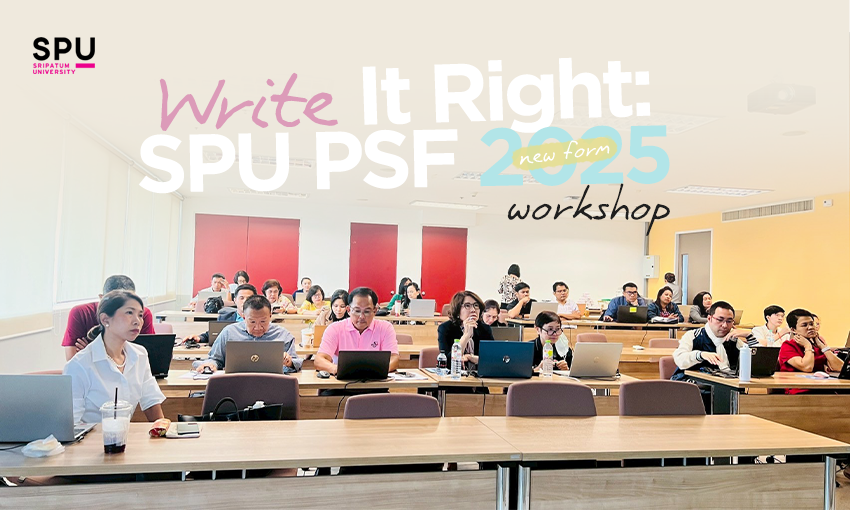 SPU จัดอบรม “Write It Right: SPU PSF 2025”