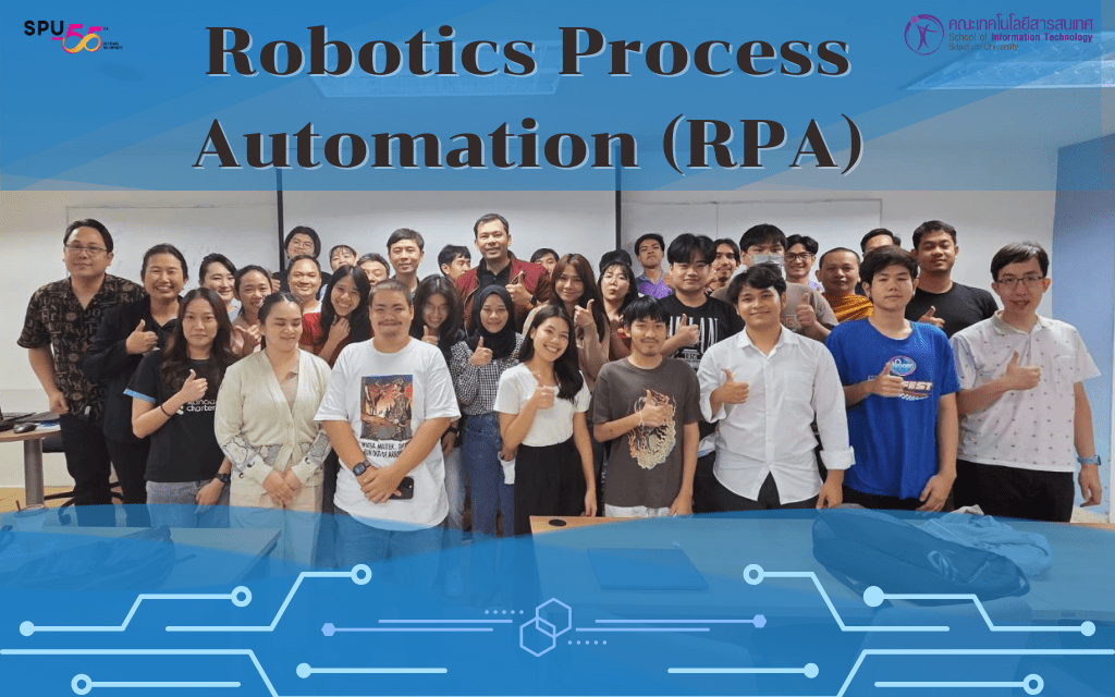 Robotics Process Automation (RPA) Workshop for Graduate Students - คณะ ...