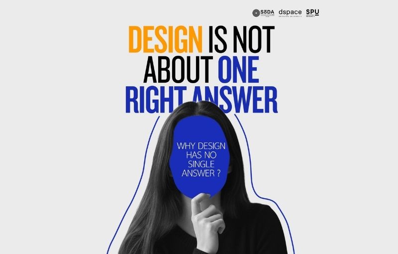 คณะการออกแบบฯ SPU ถอดรหัส “ทำไมไม่มีคำตอบเดียวในงานออกแบบ ?”